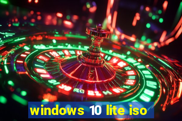 windows 10 lite iso